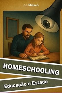 Livro Homeschooling, Educação E Estado