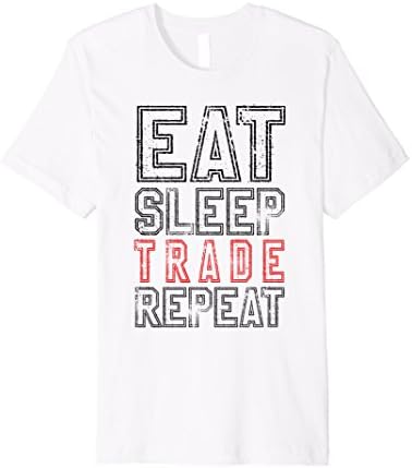 Eat Sleep Trade Repeat T Shirt Funny Trader Shirt