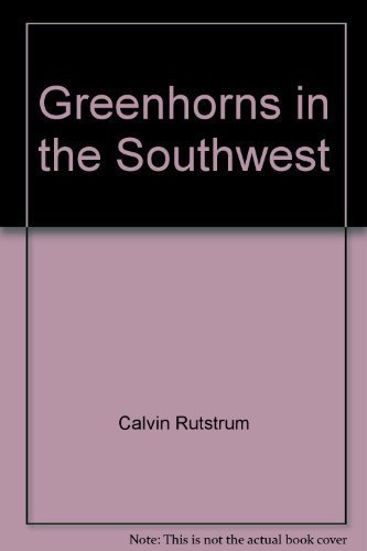 Greenhorns in the Southwest by Calvin Rutstrum (Paperback)