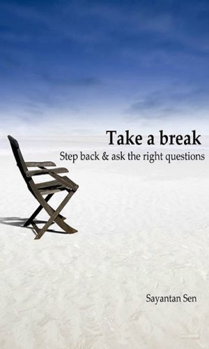 Take a break, step back and ask the right questions
