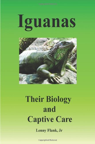 Iguanas: Their Biology and Captive Care by Lenny Jr. Flank