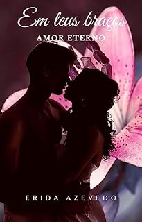 Livro Em teus braços: Amor Eterno