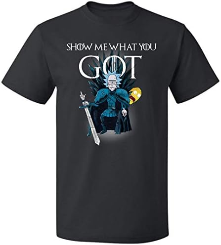 Show Me What You Got T Shirt Rick Sanchez for Mens Womens Up to 5XL
