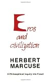 Eros and Civilization : A Philosophical Inquiry into Freud by Marcuse, Herbert (1974) Paperback