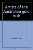 Front cover for the book Artists of the Australian gold rush by Alan McCulloch