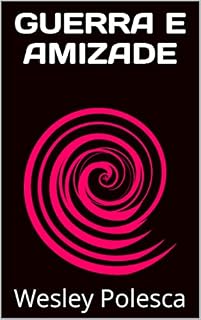 Livro GUERRA E AMIZADE