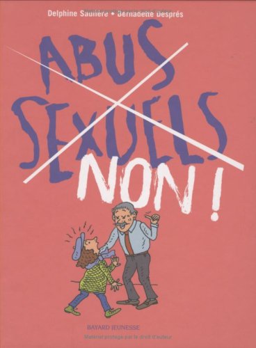 Les Petits Guides Pour Dire 'Non!': Abus Sexuels, Non! (French Edition) by (Hardcover)