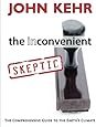 The Inconvenient Skeptic: The Comprehensive Guide to the Earth's Climate