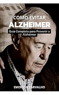 Livro Como Evitar o Alzheimer: Guia Completo para Prevenir o Alzheimer
