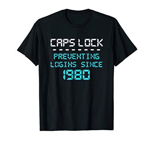 Funny Techie Geek Computer Nerd T-Shirt Caps Lock Preventing T-ShirtOEKO-TEX STANDARD 100