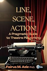 Line, Scene, Action! A Pragmatic Guide to Theatre