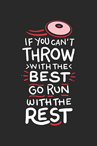 If You Can't Throw With The Best Go Run With The Rest: 120 Pages I 6x9 I Weekly Planner With Notices I Funny Discus, Shot Put & Athletics Gifts