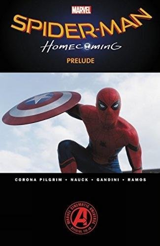Spider-Man: Homecoming Prelude, by Marvel Comics Spider-Man: Homecoming Prelude, by Marvel Comics
