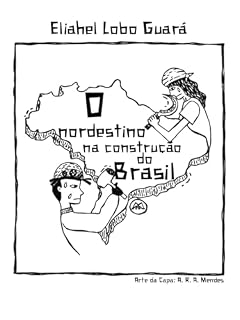 Livro O NORDESTINO NA CONSTRUÇÃO DO BRASIL