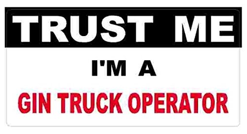 Large 5'' Sticker - Gin Truck Operator Trust Me Tool Box Hard Hat Helmet Sticker - Construction Toolbox, Hardhat, Lunchbox, Helmet, Mechanic & More