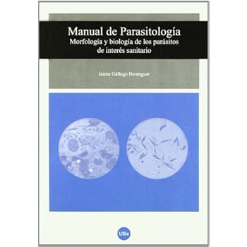Manual de Parasitología. Morfología y biología de los parásitos de interés sanitario