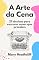 Livro A Arte da Cena: 21 técnicas para escrever cenas que prendem