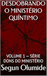 Livro DESDOBRANDO O MINISTÉRIO QUÍNTIMO: VOLUME 1 — SÉRIE DONS DO MINISTÉRIO