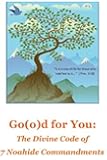 Go(o)d for You: The Divine Code of Seven Noahide Commandments