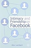 Cover of Intimacy and Friendship on Facebook by Lambert, Alexander (2013) Paperback