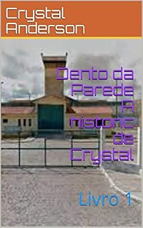 Livro Dento da Parede  A historic de Crystal: Livro 1