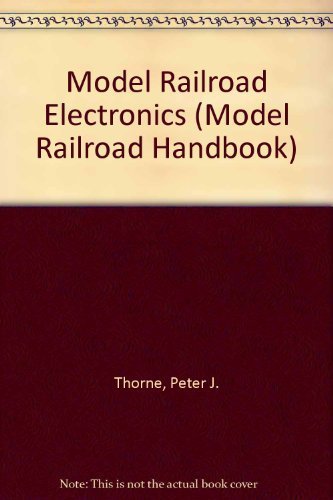 Model Railroad Electronics: Basic Concepts to Advanced Projects (Model Railroad Handbook, 37)