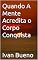 Livro Quando A Mente Acredita o Corpo Conquista