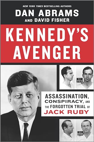 Kennedy's Avenger: Assassination, Conspiracy, and the Forgotten Trial of Jack R…