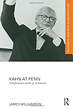 Kahn at Penn: Transformative Teacher of Architecture (Routledge Research in Architecture)