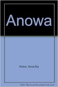 Anowa Aidoo Ama Ata Amazon Com Books