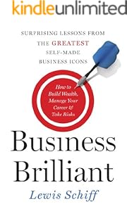 Business Brilliant: Surprising Lessons from the Greatest Self-Made Business Icons