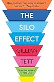 The Silo Effect: Why putting everything in its place isn't such a bright idea