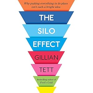 The Silo Effect: Why putting everything in its place isn't such a bright idea