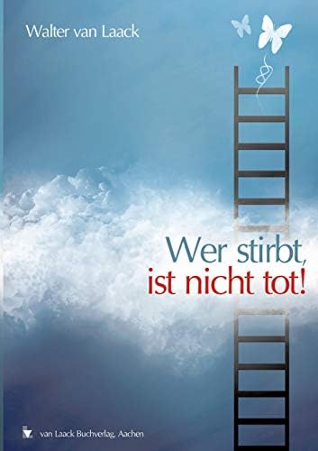 Wer stirbt, ist nicht tot! (German Edition)