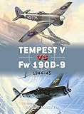 Tempest V vs Fw 190D-9: 1944-45 (Duel) by Robert Forsyth, Jim Laurier