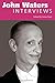 John Waters: Interviews (Conversations with Filmmakers Series) by James Egan