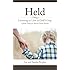 Held: Learning to Live in God's Grip: A Bible Study for Special-Needs Parents