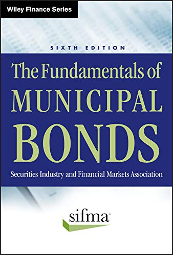 The Fundamentals of Municipal Bonds (Wiley Finance Book 624)