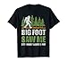 Bigfoot T-shirt Bigfoot Saw Me But Nobody Believes Him Shirt