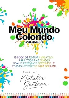 Livro CONHEÇA E-BOOK MEU MUNDO COLORIDO POR NATALIA SANTANA: UM E-BOOK COM MUITOS BICHINHOS FOFOS PARA COLORIR E HISTÓRIA PARA SONHAR
