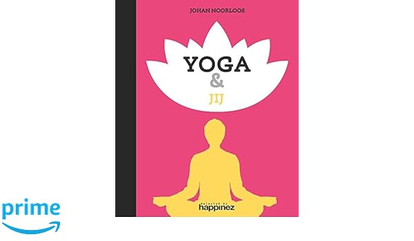 Yoga & jij (Happinez): Amazon.es: Johan Noorloos, Joey ...