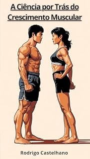 Livro A Ciência por Trás do Crescimento Muscular