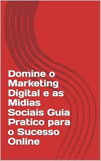 Livro Domine o Marketing Digital e as Midias Sociais Guia Pratico para o Sucesso Online
