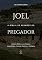 Livro Joel: A Bíblia de Sermões do Pregador: Esboços Bíblicos para Pregação Expositiva e Estudos Bíblicos (Profetas Menores)