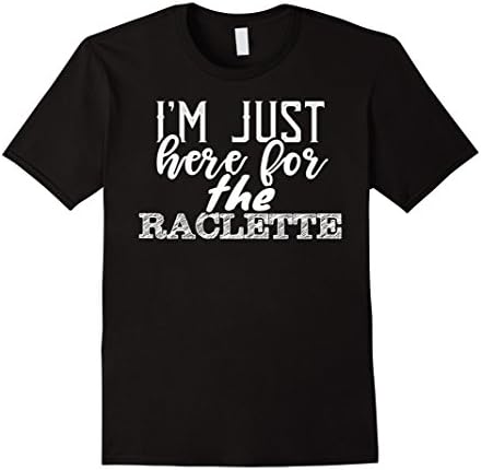 Mens I'm Just Here For The Raclette Swiss Cheese Foodie T-Shirt XL Black