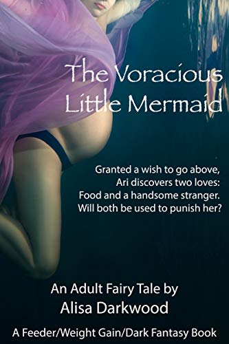 The Voracious Little Mermaid A Feeder Weight Gain Dark Fantasy