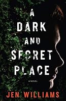 A Dark and Secret Place: A Novel