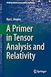 A Primer in Tensor Analysis and Relativity (Undergraduate Lecture Notes in Physics)