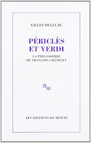 Pericles Et Verdi La Philosophie De Francois Chatelet Essais Deleuze Gilles 9782707311870 Amazon Com Books