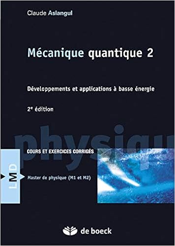 Amazon Fr Mecanique Quantique Tome 2 Developpements Et Applications A Basse Energie Aslangul Claude Livres